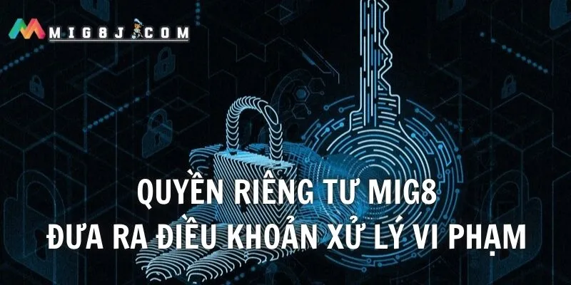 Hệ thống cam kết rõ ràng về cách thức xử lý vi phạm